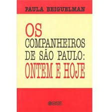 Companheiros De São Paulo: Ontem E Hoje