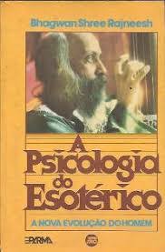 Psicologia Do Esoterico, A - A Nova Evolucao Do Homem