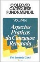 Aspectos Praticos Da Catequese Renovada Volume 6