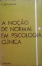 A Nocao De Normal Em Psicologia Clinica