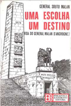 Uma Escolha Um Destino - Vida Do General Malan D'angrogne