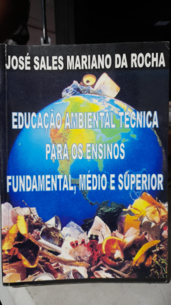 Educacao Ambiental Tecnica Para Os Ensinos Fundamental Medio E Superior