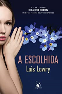 A Escolhida - O Doador De Memorias V. 02