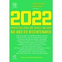 2022 Propostas Para Um Brasil Melhor - No Ano Do Bicentenario