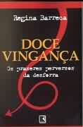 Doce Vinganca - Os Prazeres Perversos Da Desforra