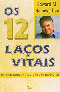 Os 12 Lacos Vitais - Reatando As Conexoes Humanas