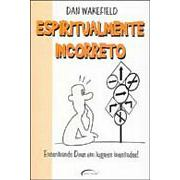 Espiritualmente Incorreto