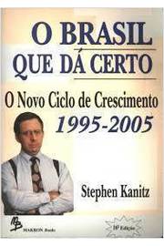 Brasil Que Da Certo, O - O Novo Ciclo De Crescimento 1995-2005