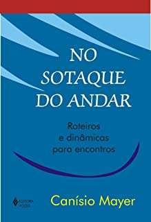 No Sotaque Do Andar - Roteiros E Dinamicas Para Encontros
