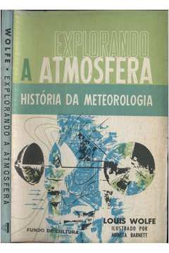 Explorando A Atmosfera - Historia Da Meteorologia