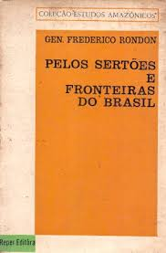 Pelos Sertoes E Fronteiras Do Brasil