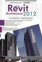Autodesk Revit Architecture 2012 - Conceitos E Aplicacoes