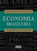 Economia Brasileira - Fundamentos E Atualidade