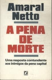 A Pena De Morte - Uma Resposta Contundente Aos Inimigos Da Pena Capital