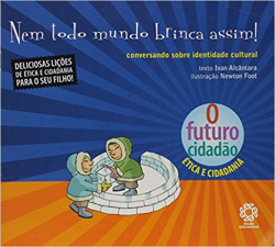 Nem Todo Mundo Brinca Assim - Conversando Sobre Identidade Cultural