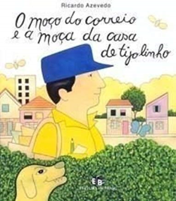 O Moco Do Correio E A Moca Da Casa De Tijolinho