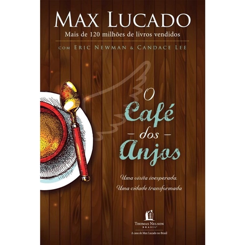 O Cafe Dos Anjos - Uma Visita Inesperada Uma Cidade Transformada