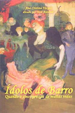 Idolos De Barro Pelo Espirito Jose Antonio