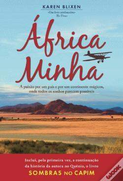 Africa Minha - A Paixao Por Um Pais E Por Um Continente Magicos Onde Todos Os Sonhos Parecem Possiveis