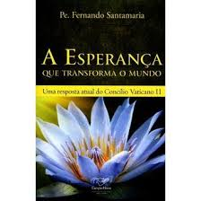 A Esperanca Que Transforma O Mundo