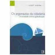 Os Argonautas Da Cidadania - A Sociedade Civil Na Globalizacao