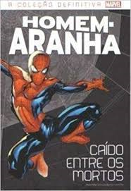 Homem-aranha - Caido Entre Os Mortos - A Colecao Definitiva Do Homem-aranha - Capa Dura