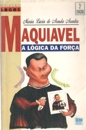 Maquiavel A Logica Da Forca