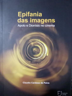 Epifania Das Imagens - Apolo E Dionisio No Cinema
