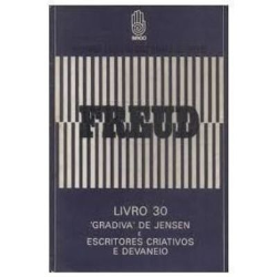 Freud : Livro 30 - Gradiva De Jensem E Escritores Criativo E Devaneio