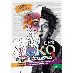 Eu Fico Loko - As Desaventuras De Um Adolescente Nada Convencional