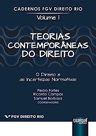 Teorias Contemporâneas do Direito - O Direito e as Incertezas Normativas V. 01