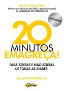 20 Minutos E Emagreca - Para Atletas E Nao Atletas De Todas As Idades