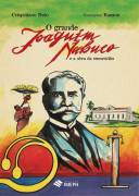 Grande Joaquim Nabuco E A Obra Da Escravidao , O
