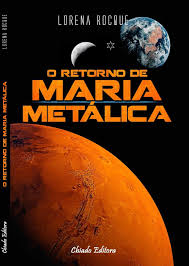 O Retorno De Maria Metalica