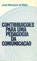 Contribuicoes Para Uma Pedagogia Da Comunicacao