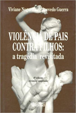Violencia De Pais Contra Filhos - A Tragedia Revisitada