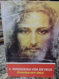 A Verdadeira Vida Em Deus V. 06 - Encontros Com Jesus