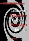 Temas Em Psiquiatria Forense E Psicologia Juridica