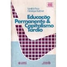 Educacao Permanente E Capitalismo Tardio