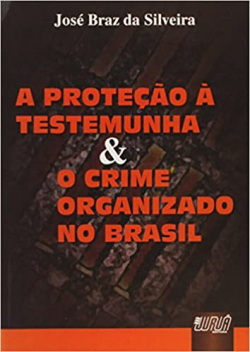 A Protecao A Testemunha & O Crime Organizado No Brasil
