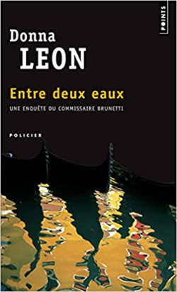 Entre Deux Eaux - Une Enquete Du Commissaire Brunetti