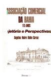Associação Comercial da Bahia - 175 Anos Trajetória e Perspectivas