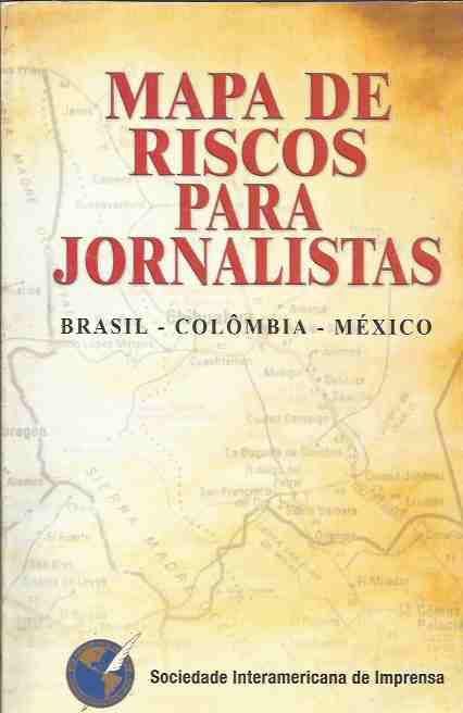 mapa de riscos para jornalistas - Brasil Colômbia México
