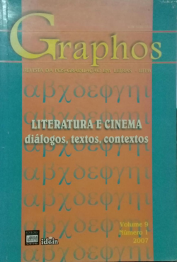 Graphos - Revista Da Pos-graduacao Em Letras - Ufpb - Literatura E Cinema Dialogos, Textos, Contextos - Volume 9/numero 1/ 2007