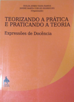 Teorizando A Pratica E Praticando A Teoria - Expressoes De Docencia