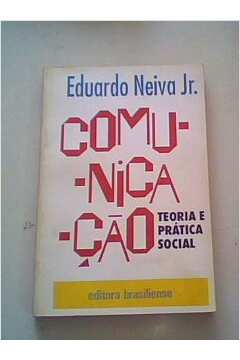 Comunicacao Teoria E Pratica Social