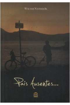 Pais Ausentes Pai Presente