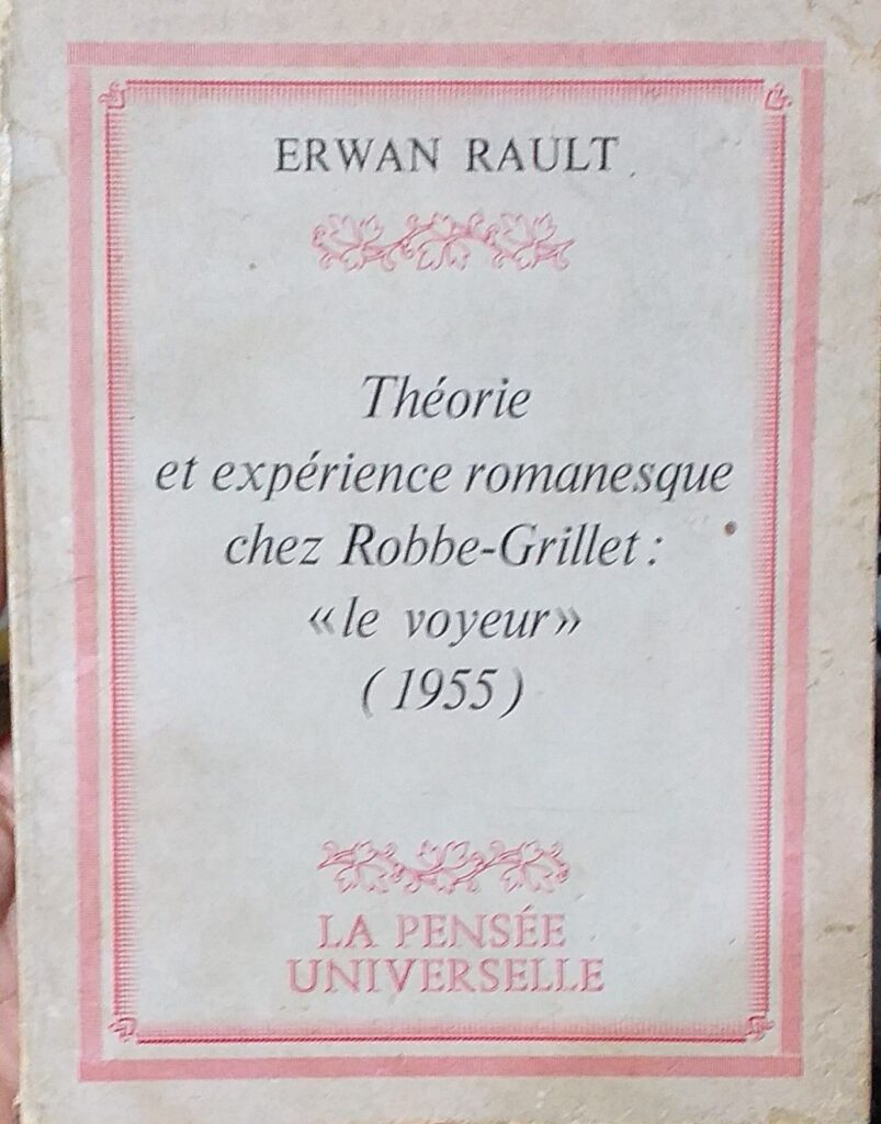 theorie et experience romanesque chez robbe-grillet - le voyeur 1955