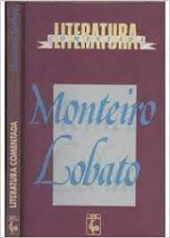 Monteiro Lobato - Literatura Comentada