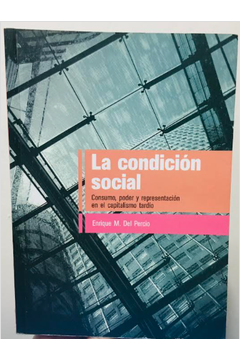 la Condicion Social - Consumo Poder Y Representacion En El Capitalismo Tardio